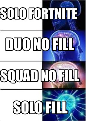 Meme Creator - Solo Fortnite Solo fill Duo no fill Squad ... - 284 x 400 jpeg 40kB