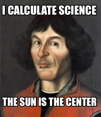 i-calculate-science-the-sun-is-the-center