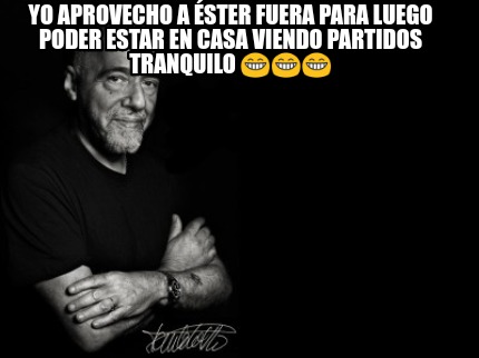 Meme Creator - Funny Yo aprovecho a éster fuera para luego poder estar ...