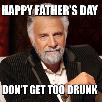 happy-fathers-day-dont-get-too-drunk