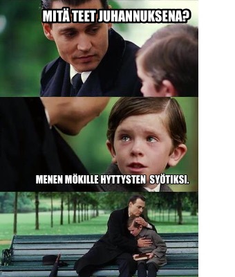 Meme Creator - Funny Mitä teet juhannuksena? Menen mökille hyttysten  syötiksi. Meme Generator at !