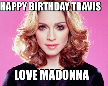 happy-birthday-travis-love-madonna
