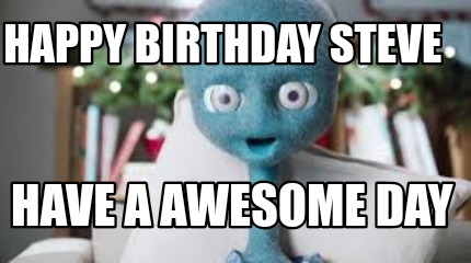 happy-birthday-steve-have-a-awesome-day