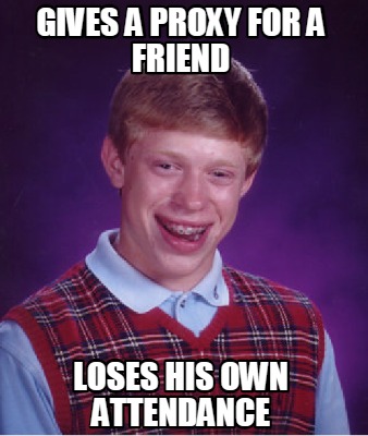 Meme Creator - Funny Gives a proxy for a friend loses his own ...