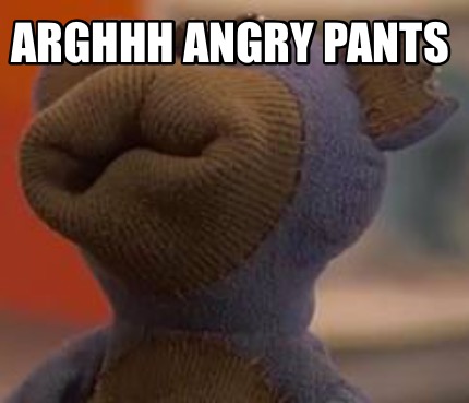 arghhh-angry-pants