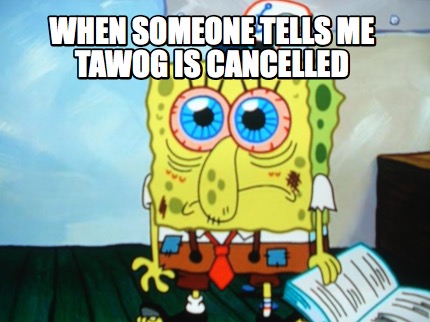 when-someone-tells-me-tawog-is-cancelled