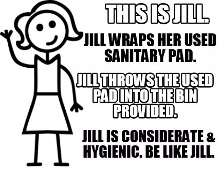 Meme Creator Funny This Is Jill Jill Is Considerate Hygienic Be Like Jill Jill Wraps Her Used Meme Generator At Memecreator Org