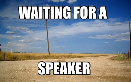 Meme Creator - Funny Waiting for a Speaker Meme Generator at ...