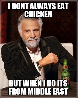 Meme Creator - Funny I dont always eat chicken but when i do its from ...