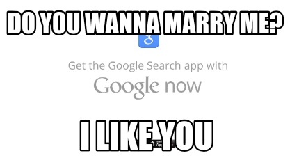 Meme Creator Funny Do You Wanna Marry Me I Like You Meme Generator At Memecreator Org