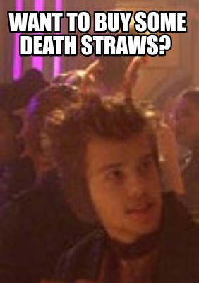 want-to-buy-some-death-straws