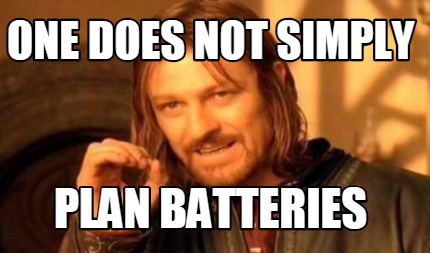 Meme Creator - Funny One does not simply plan batteries Meme Generator ...