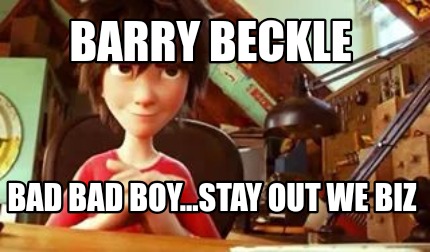 barry-beckle-bad-bad-boy...stay-out-we-biz