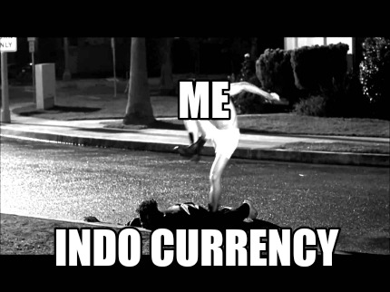 Meme Creator Funny Me Indo Currency Meme Generator At Memecreator Org