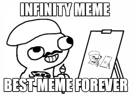 infinity-meme-best-meme-forever