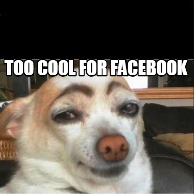 too-cool-for-facebook