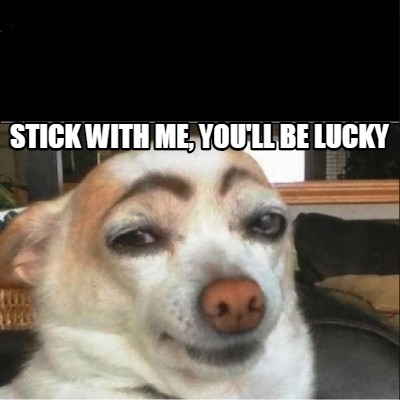 stick-with-me-youll-be-lucky