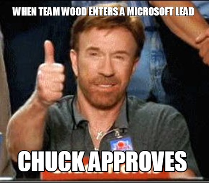 when-team-wood-enters-a-microsoft-lead-chuck-approves