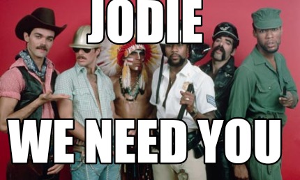 Meme Creator - Funny Jodie We need you Meme Generator at MemeCreator.org!