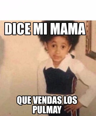 Meme Creator - Funny Dice Mi Mama Que Vendas Los Pulmay Meme Generator 