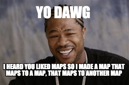 Meme Creator - Funny Yo Dawg I heard you liked Maps so I made a map ...