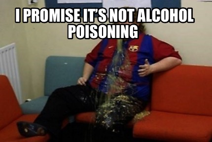 Featured image of post Funny Alcohol Poisoning Memes : You can also browse by tag to further filter your results.