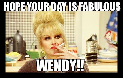 hope-your-day-is-fabulous-wendy