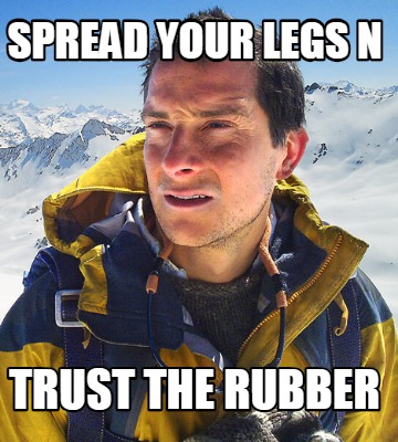 spread-your-legs-n-trust-the-rubber