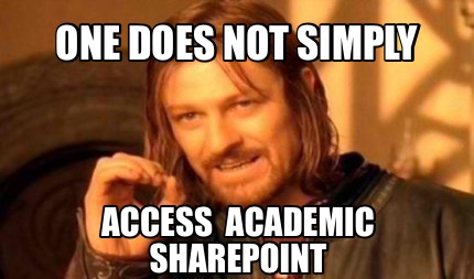 Meme Creator - Funny One does not simply Access academic sharepoint ...