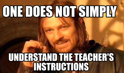 Meme Creator - Funny One does not simply understand the teacher's ...