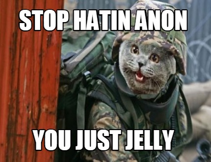 stop-hatin-anon-you-just-jelly