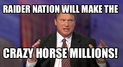 raider-nation-will-make-the-crazy-horse-millions