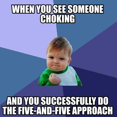 Meme Creator - Funny When you see someone choking and you successfully ...