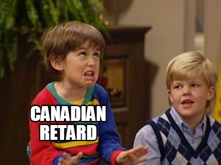 canadian-retard