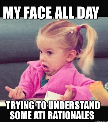 Meme Creator - Funny My face all day Trying to understand some ATI ...