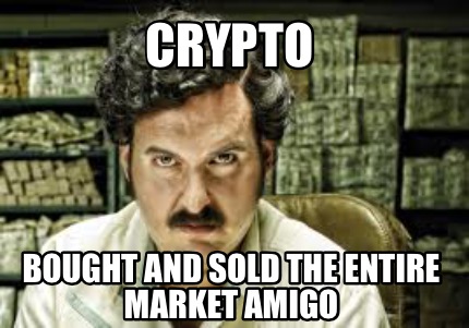 crypto-bought-and-sold-the-entire-market-amigo