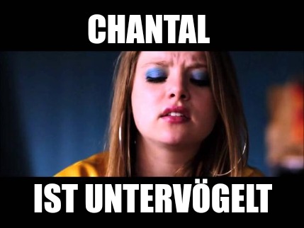 chantal-ist-untervgelt