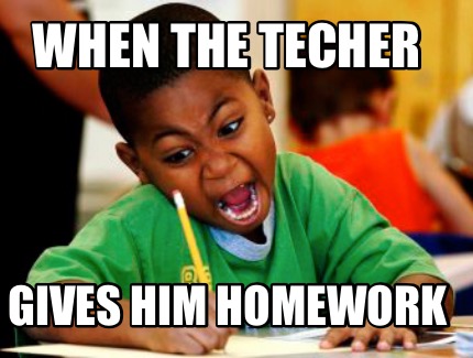 bro gives his teacher homework meme