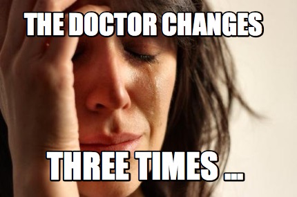 Meme Creator - Funny the doctor changes three times ... Meme Generator ...