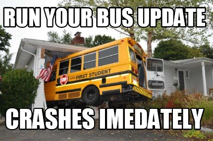 run-your-bus-update-crashes-imedately
