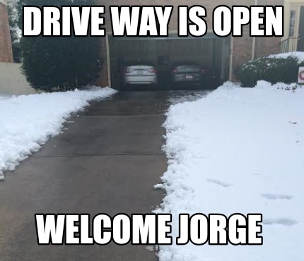 drive-way-is-open-welcome-jorge