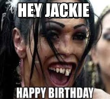 Meme Creator - Funny Hey jackie Meme Generator at MemeCreator.org!