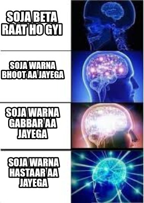 soja-beta-raat-ho-gyi-soja-warna-hastaar-aa-jayega-soja-warna-bhoot-aa-jayega-so