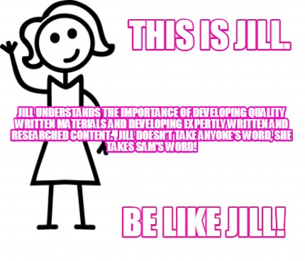 Meme Creator Funny This Is Jill Be Like Jill Jill Understands The Importance Of Developing Q Meme Generator At Memecreator Org