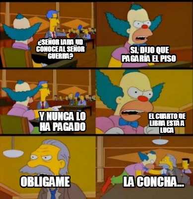 Meme Creator Funny Se Or Lara Ud Conoce Al Se Or Guerra Si Dijo Que Pagar A El Piso Y Nunca