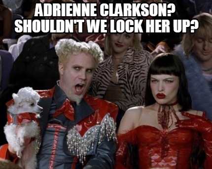 Meme Creator Funny Adrienne Clarkson Shouldn T We Lock Her Up Meme Generator At Memecreator Org