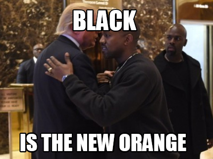 Meme Creator Funny Black Is The New Orange Meme Generator At