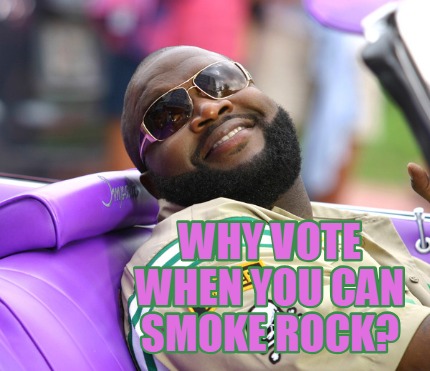 why-vote-when-you-can-smoke-rock