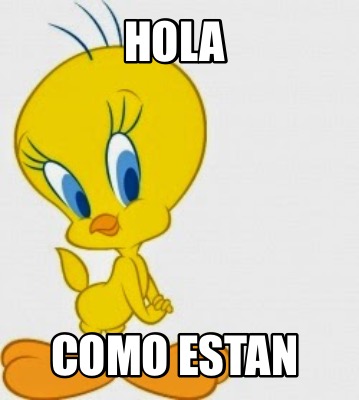 Meme Creator - Funny Hola Como estan Meme Generator at !