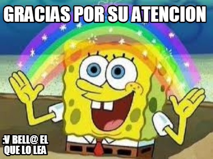 Meme Creator Funny Gracias Por Su Atencion V Bell El Que Lo Lea